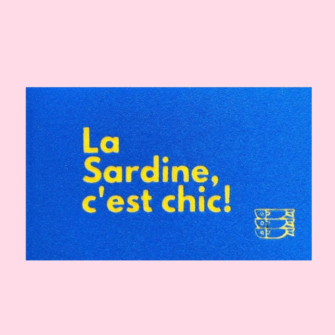CHIC AS A SARDINE